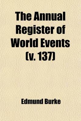 Book cover for The Annual Register of World Events (Volume 137); A Review of the Year