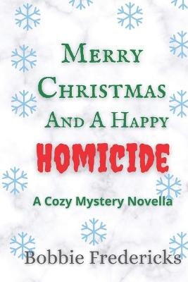 Book cover for Merry Christmas And A Happy Homicide