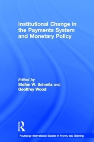 Cover of Institutional Change in the Payments System and Monetary Policy