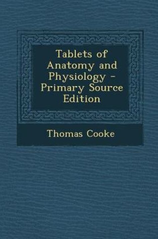 Cover of Tablets of Anatomy and Physiology