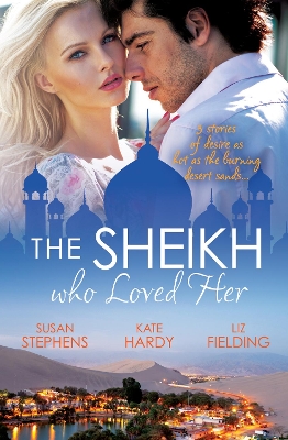 Book cover for The Sheikh Who Loved Her - 3 Book Box Set