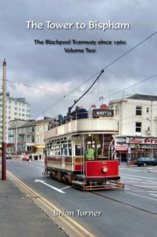 Cover of The Tower to Bispham: The Blackpool Tramway Since 1960