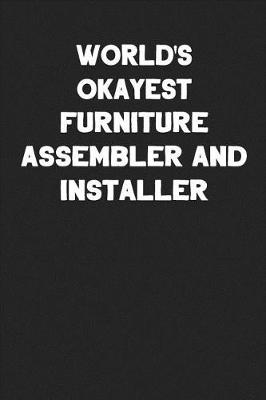 Book cover for World's Okayest Furniture Assembler and Installer