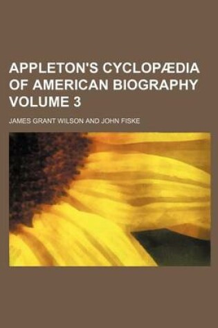 Cover of Appleton's Cyclopaedia of American Biography Volume 3