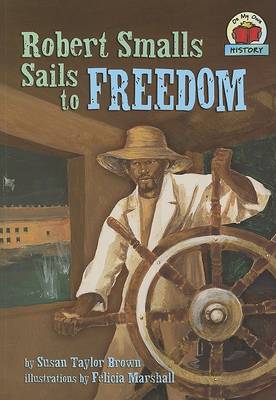 Cover of Robert Smalls Sails to Freedom