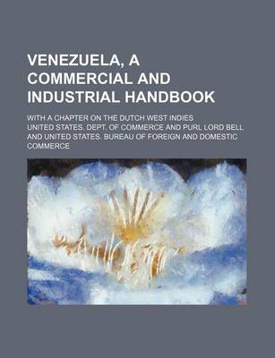 Book cover for Venezuela, a Commercial and Industrial Handbook; With a Chapter on the Dutch West Indies