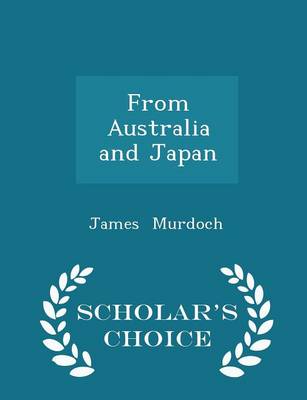 Book cover for From Australia and Japan - Scholar's Choice Edition