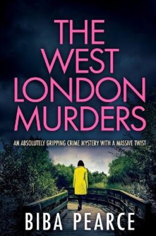 Cover of THE WEST LONDON MURDERS an absolutely gripping crime mystery with a massive twist