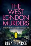 Book cover for THE WEST LONDON MURDERS an absolutely gripping crime mystery with a massive twist