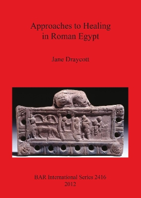 Cover of Approaches to Healing in Roman Egypt