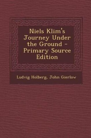 Cover of Niels Klim's Journey Under the Ground - Primary Source Edition