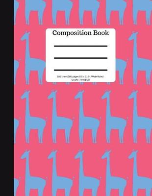 Book cover for Composition Book 100 Sheet/200 Pages 8.5 X 11 In. Wide Ruled Giraffe Pink/Blue