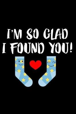 Book cover for I'm So Glad I Found You