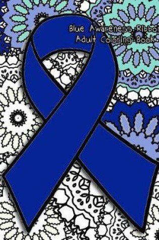 Cover of Blue Awareness Ribbon Adult Coloring Book