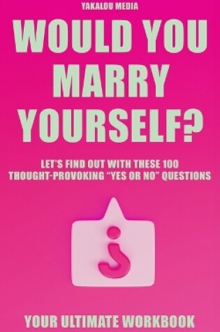 Cover of Would you marry Yourself?