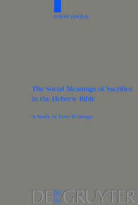 Cover of The Social Meanings of Sacrifice in the Hebrew Bible