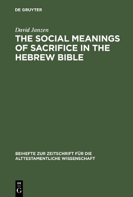 Cover of The Social Meanings of Sacrifice in the Hebrew Bible