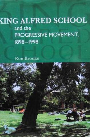 Cover of King Alfred School and the Progressive Movement 1898-1998