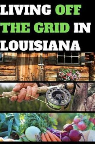 Cover of Living Off the Grid in Louisiana