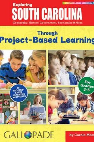 Cover of Exploring South Carolina Through Project-Based Learning