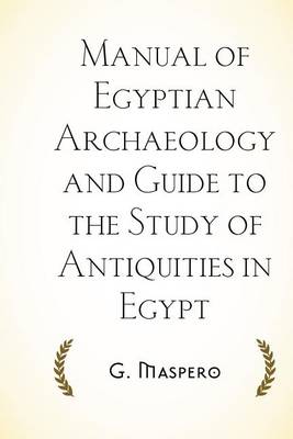 Book cover for Manual of Egyptian Archaeology and Guide to the Study of Antiquities in Egypt