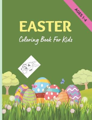 Book cover for Easter Coloring Book For Kids Ages 1-4