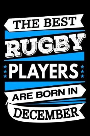 Cover of The Best Rugby Players Are Born In December Journal