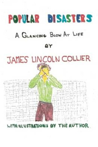 Cover of Popular Disasters: A Glancing Blow At Life