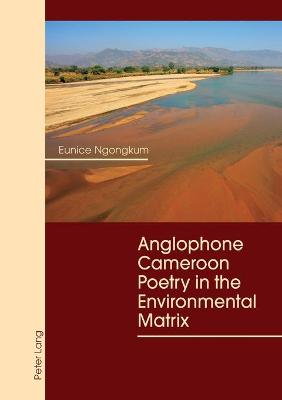 Book cover for Anglophone Cameroon Poetry in the Environmental Matrix