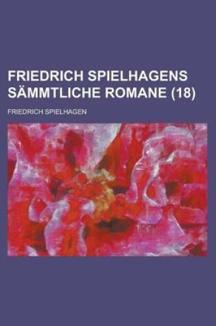 Cover of Friedrich Spielhagens Sammtliche Romane (18 )