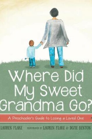 Cover of Where Did My Sweet Grandma Go?