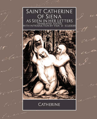 Book cover for Saint Catherine of Siena as Seen in Her Letters