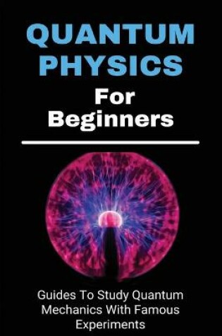 Cover of Quantum Physics For Beginners