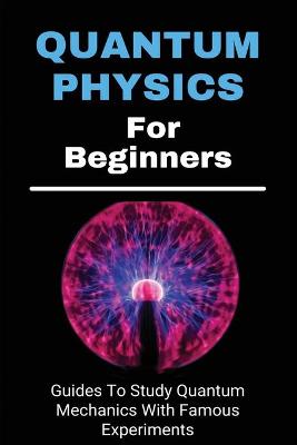 Book cover for Quantum Physics For Beginners