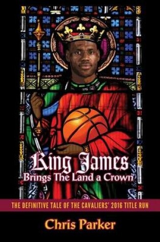 Cover of King James Brings the Land a Crown