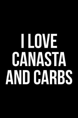 Book cover for I Love Canasta and Carbs