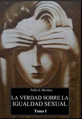 Cover of La Verdad Sobre La Igualdad Sexual