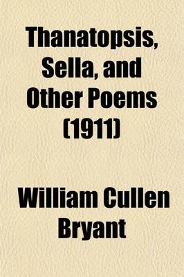 Book cover for Thanatopsis, Sella, and Other Poems