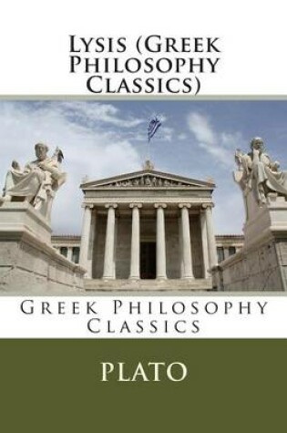 Cover of Lysis (Greek Philosophy Classics)