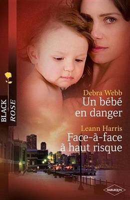Book cover for Un Bebe En Danger - Face-A-Face a Haut Risque