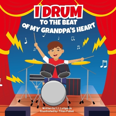Book cover for I Drum to the Beat of My Grandpa's Heart