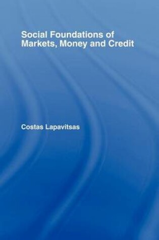 Cover of Social Foundations of Markets, Money and Credit