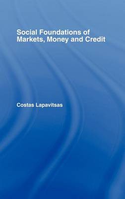 Book cover for Social Foundations of Markets, Money and Credit