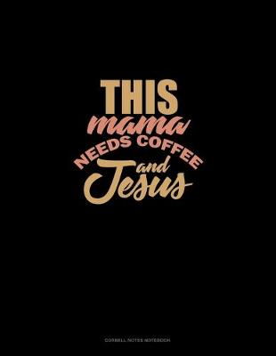 Cover of This Mama Needs Coffee And Jesus