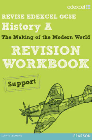 Cover of REVISE EDEXCEL: Edexcel GCSE History Specification A Modern World History Revision Workbook Support