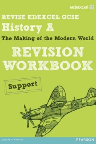 Cover of REVISE EDEXCEL: Edexcel GCSE History Specification A Modern World History Revision Workbook Support