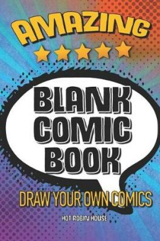 Cover of Amazing Blank Comic Book Draw Your Own Comics
