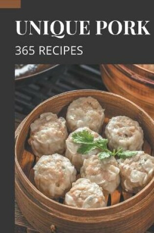 Cover of 365 Unique Pork Recipes