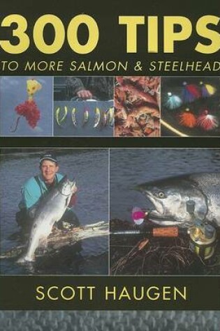 Cover of 300 Tips to More Salmon & Steelhead