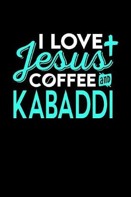 Book cover for I Love Jesus Coffee and Kabaddi